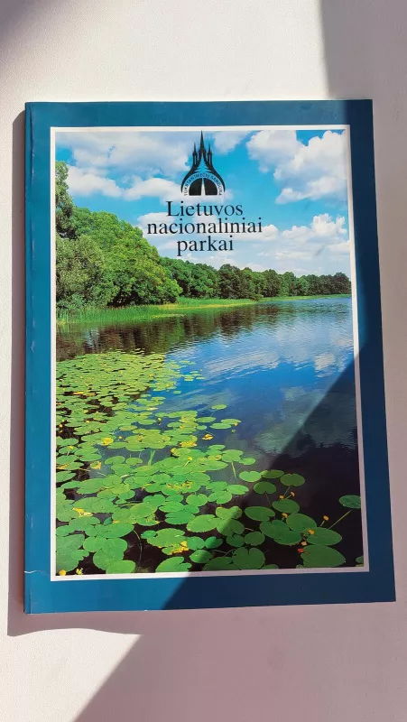Lietuvos nacionaliniai parkai - Autorių Kolektyvas, knyga