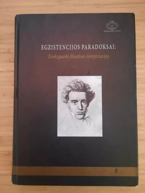 Egzistencijos paradoksai: Kierkegaardo filosofinės interpretacijos - Autorių Kolektyvas, knyga