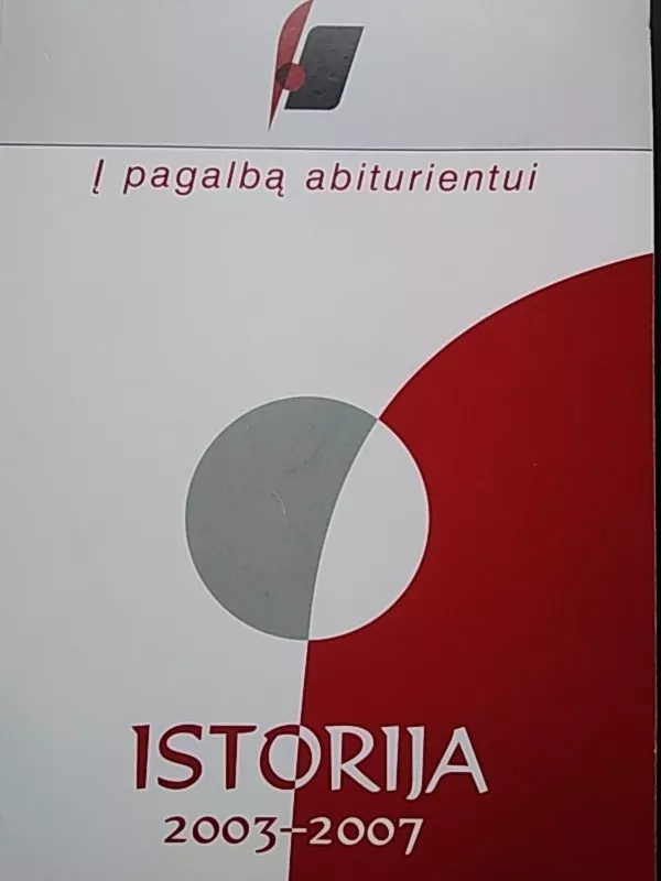 Į pagalbą abiturientui Istorija 2003-2007 metų brandos egzaminų medžiaga - Nacionalinis egzaminų centras , knyga