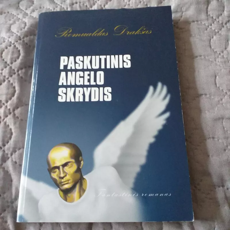 Paskutinis angelo skrydis - Romualdas Drakšas, knyga