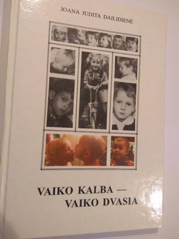 Vaiko kalba-vaiko dvasia - J. Dailidienė, knyga