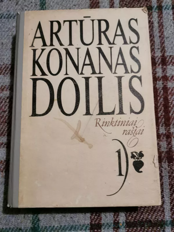 Rinktiniai raštai (1 tomas) - Arthur Conan Doyle, knyga