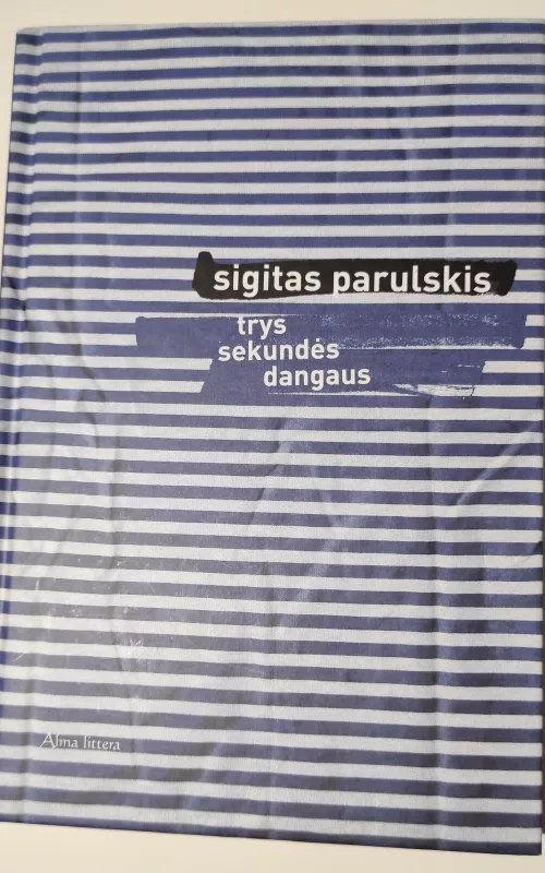 Trys sekundės dangaus - Sigitas Parulskis, knyga