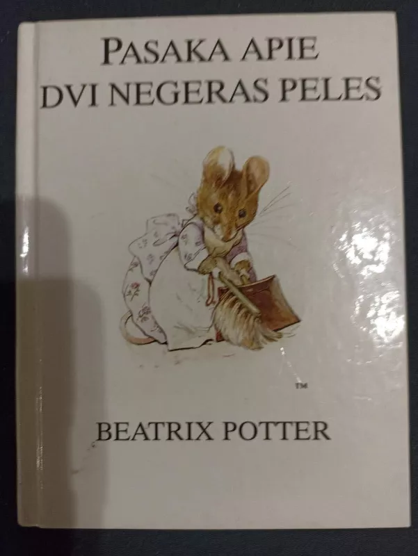Pasaka apie dvi negeras peles - Beatrix Potter, knyga