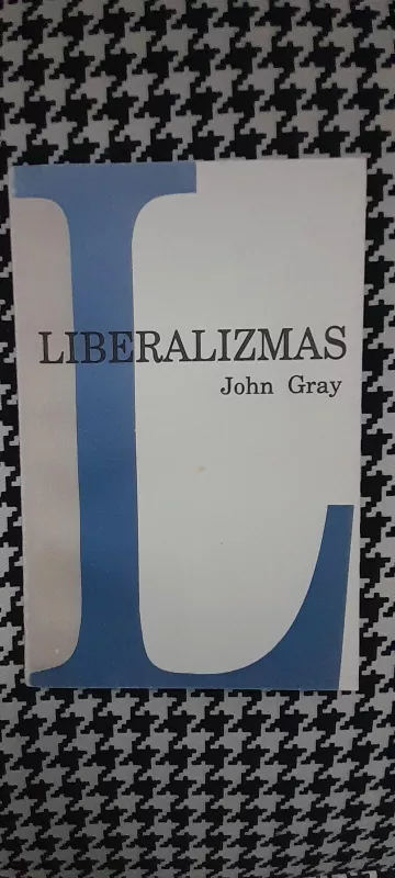 Liberalizmas - John Gray, knyga