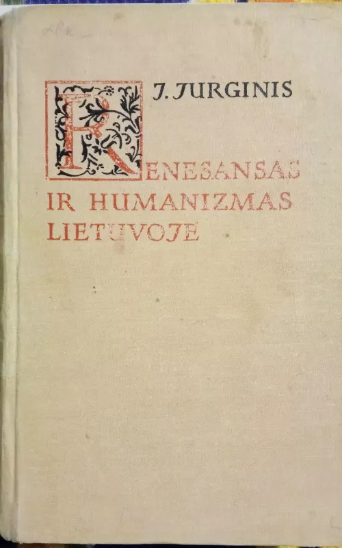 Renesansas ir humanizmas Lietuvoje - J. Jurginis, knyga