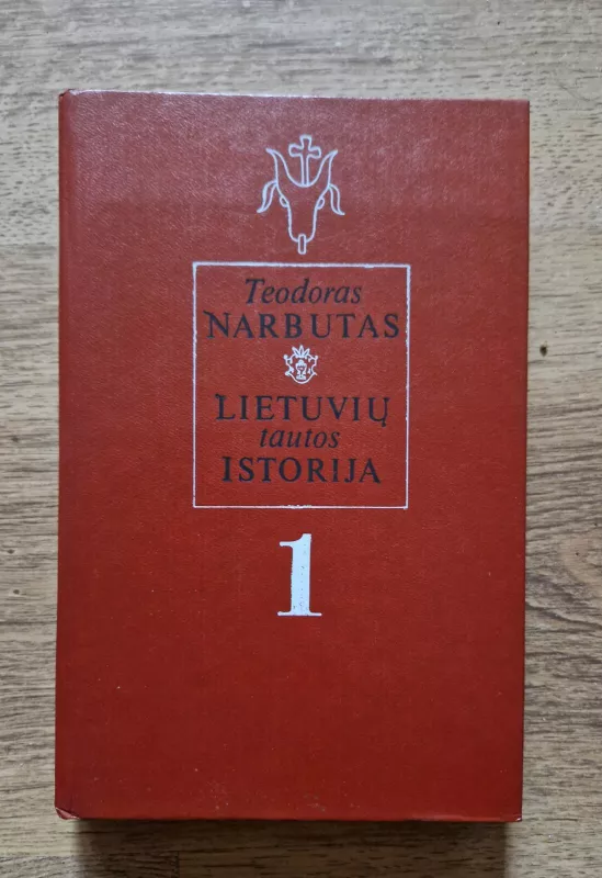 Lietuvių tautos istorija (1 tomas) - Teodoras Narbutas, knyga