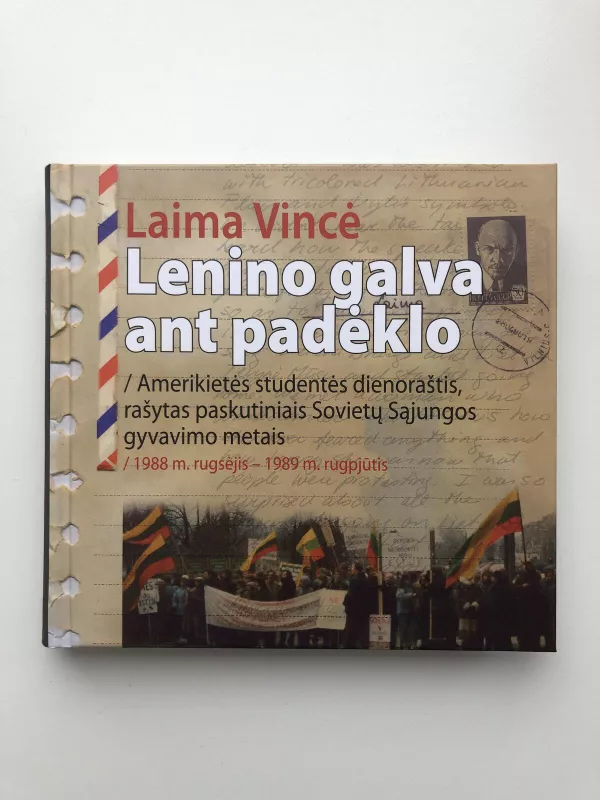 Lenino galva ant padėklo: amerikietės studentės dienoraštis, rašytas paskutiniais Sovietų - Laima Vincė, knyga