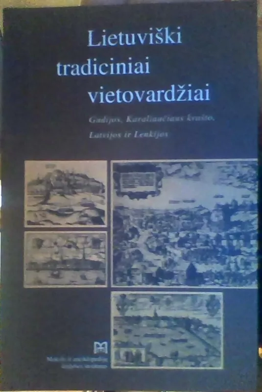 Lietuviški tradiciniai vietovardžiai (Gudijos, Karaliaučiaus krašto, Latvijos ir Lenkijos) - Autorių Kolektyvas, knyga