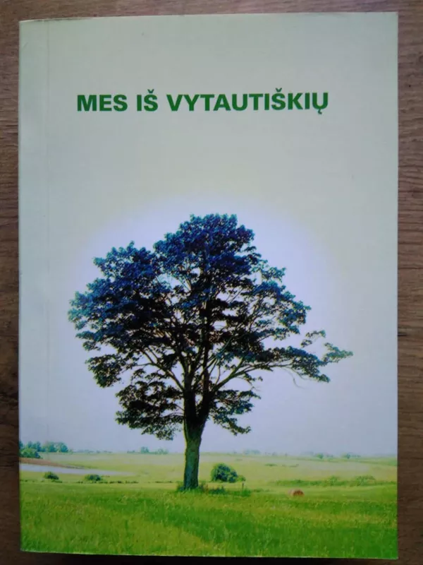 Mes iš Vytautiškių - Autorių Kolektyvas, knyga