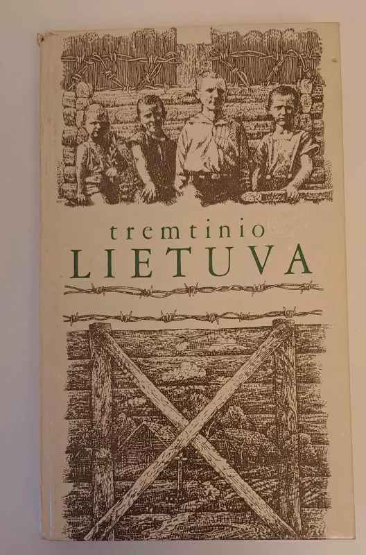Tremtinio Lietuva - Autorių Kolektyvas, knyga