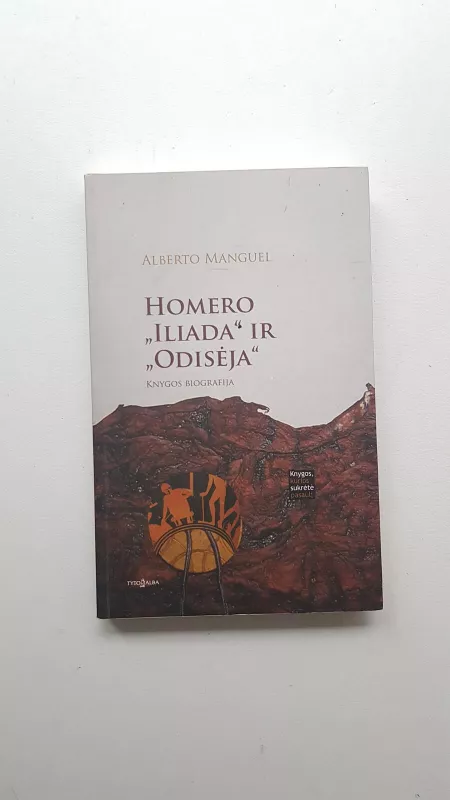 Homero "Iliada" ir "Odisėja" - Alberto Manguel, knyga