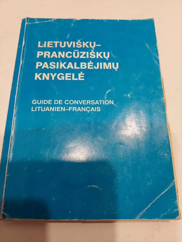 Lietuviškų-prancūziškų pasikalbėjimų knygelė - I. Balaišienė, V.  Mickienė, knyga