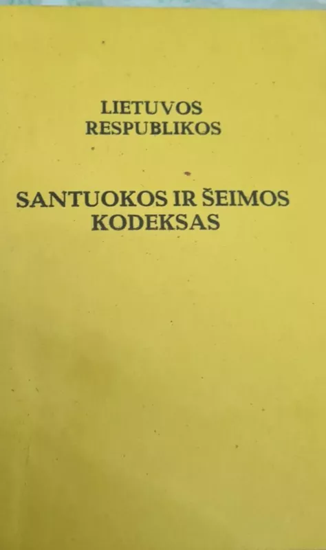 Lietuvos Respublikos santuokos ir šeimos kodeksas - Autorių Kolektyvas, knyga