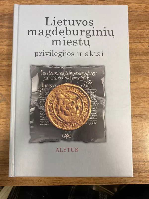 Lietuvos magdeburginių miestų privilegijos ir aktai (4 tomas). Alytus - Antanas Tyla, knyga
