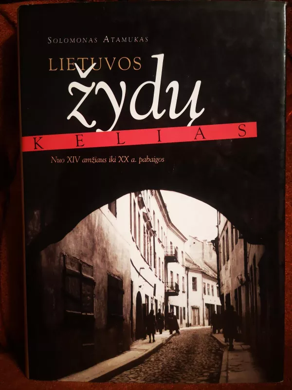 Lietuvos žydų kelias: nuo XIV a. iki XXI a. pr. - Solomonas Atamukas, knyga