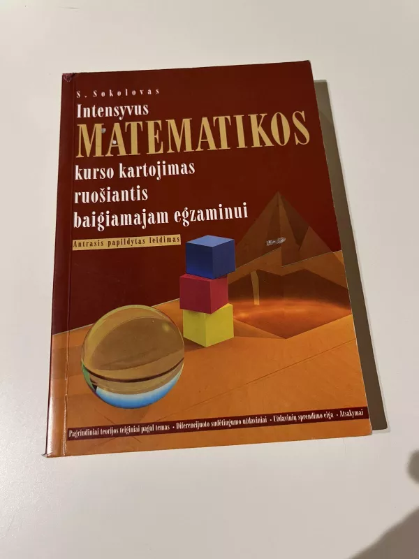 Intensyvus matematikos kurso kartojimas ruošiantis baigiamajam egzaminui - Sergejus Sokolovas, knyga