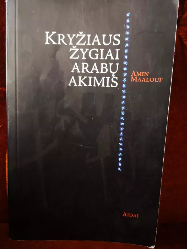 Kryžiaus žygiai arabų akimis - Amin Maalouf, knyga