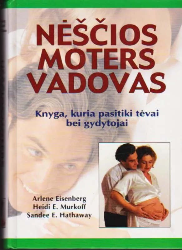 Nėščios moters vadovas - A. Eisenberg, H. E.  Murkoff, S. E.  Hathaway, knyga