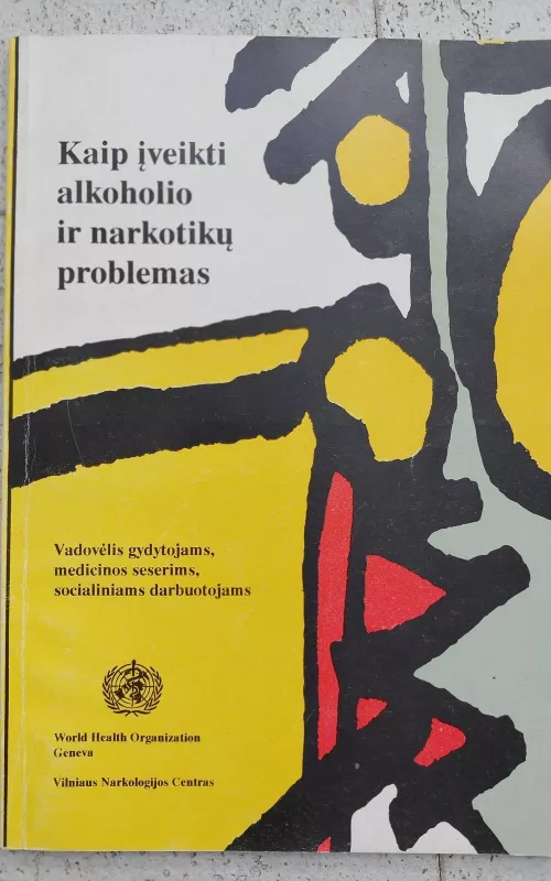 Kaip įveikti alkoholio ir narkotikų problemas - Autorių Kolektyvas, knyga