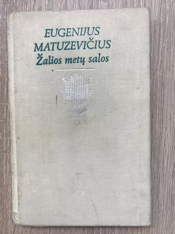 Žalios metų salos - Eugenijus Matuzevičius, knyga