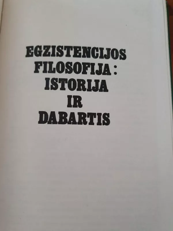 Egzistencijos filosofija: Istorija ir dabartis - Autorių Kolektyvas, knyga