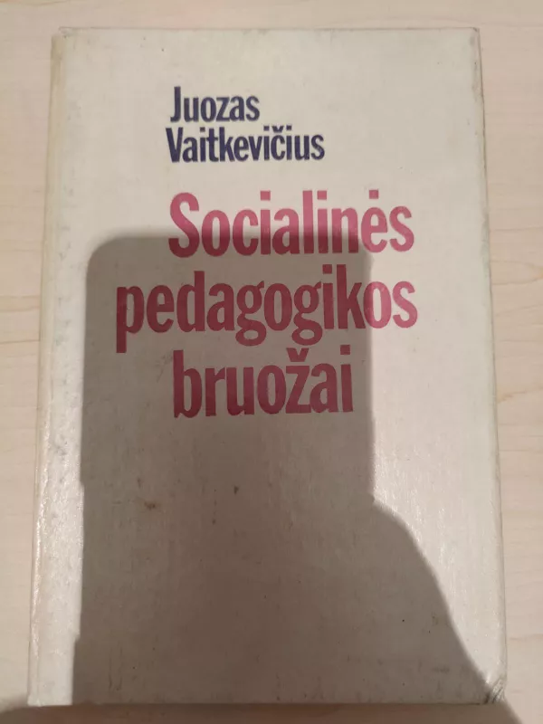Socialinės pedagogikos bruožai - Juozas Vaitkevičius, knyga