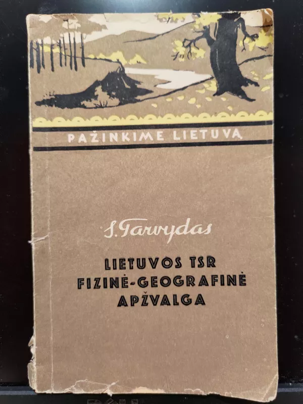 Lietuvos TSR fizinė-geografinė apžvalga - Stanislovas Tarvydas, knyga