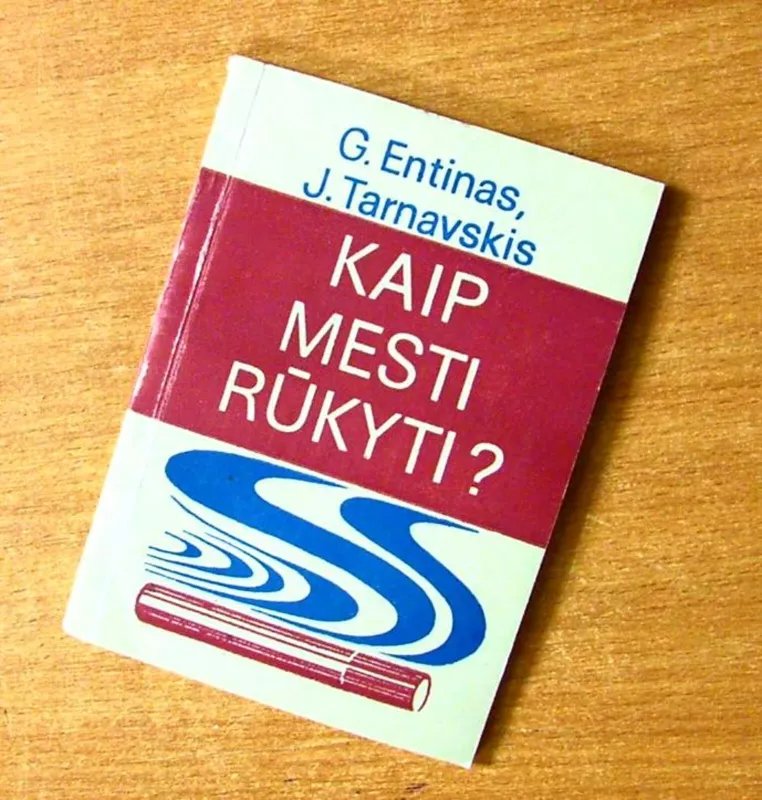 Kaip mesti rūkyti? - J. Tarnavskis, G.  Entinas, knyga