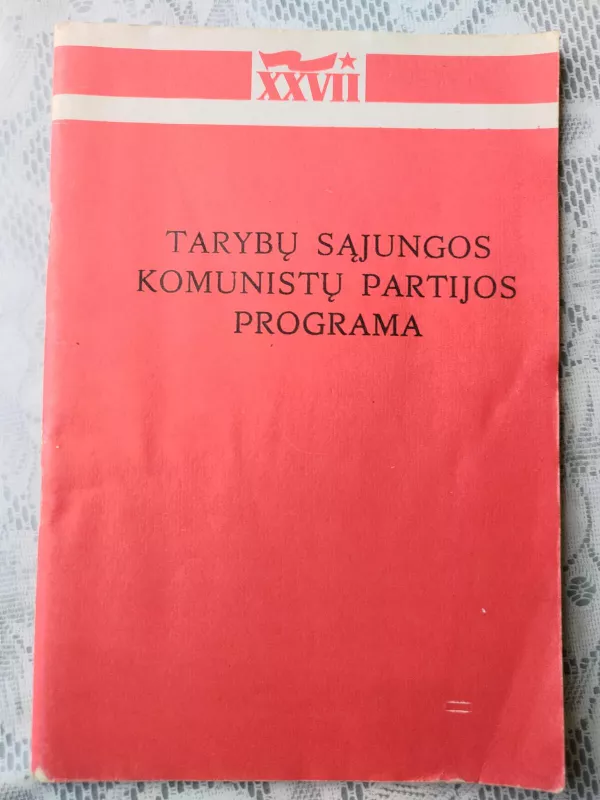 Tarybų Sąjungos komunistų partijos programa Nauja redakcija priimta XXVII suvažiavimo - Autorių Kolektyvas, knyga