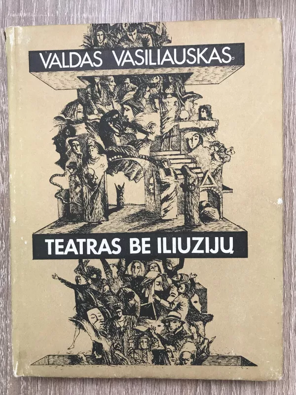Teatras be iliuzijų - Valdas Vasiliauskas, knyga