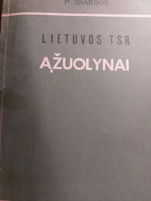 Lietuvos TSR ąžuolynai - Povilas Snarskis, knyga