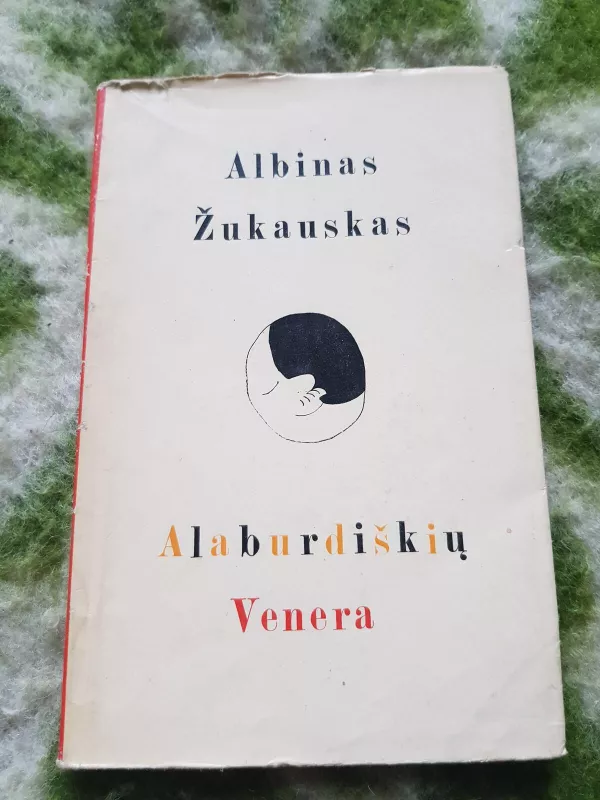 Alaburdiškių Venera - Albinas Žukauskas, knyga