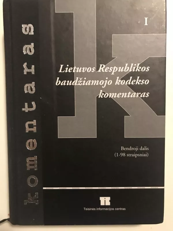 Lietuvos Respublikos baudžiamojo kodekso komentaras. Bendroji dalis - Gintaras Švedas, knyga