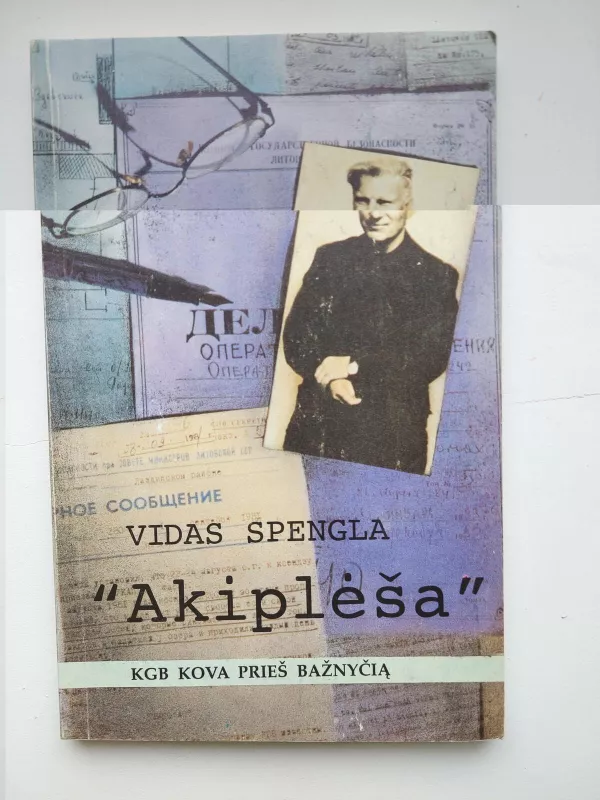 "Akiplėša" : KGB kova prieš bažnyčią - Vidas Spengla, knyga