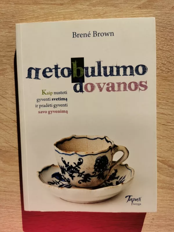 Netobulumo dovanos - Brene Brown, knyga