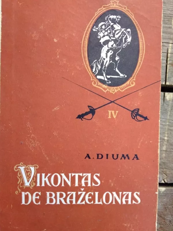 Vikontas de Braželonas (IV tomas) - Aleksandras Diuma, knyga