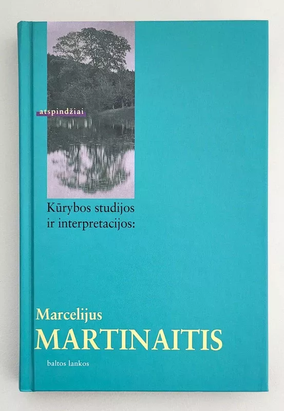 Kūrybos studijos ir interpretacijos: Marcelijus Martinaitis - Jurga Perminaitė, knyga