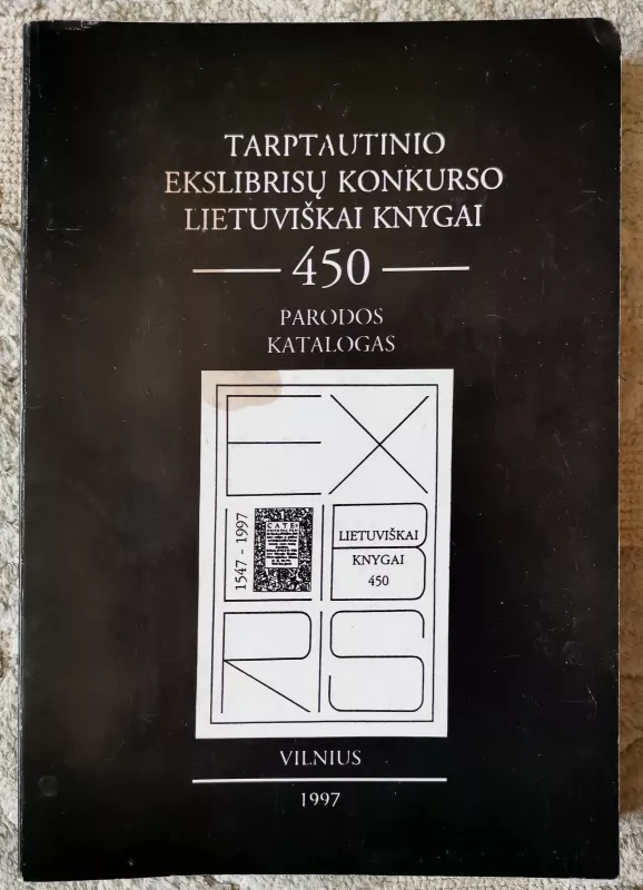Tarptautinio ekslibrisų konkurso "Lietuviškai knygai 450" parodos katalogas - Rūta Pilkauskienė, knyga
