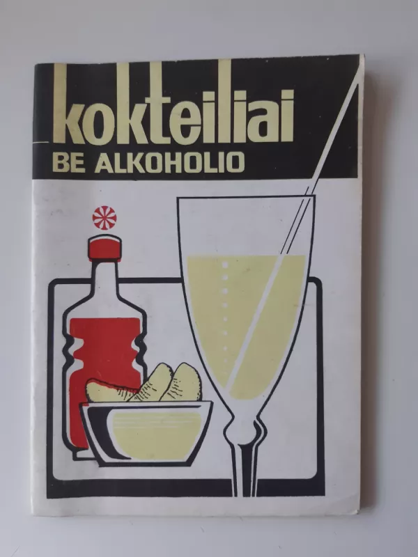 Kokteiliai be alkoholio - J. Kulikauskienė, knyga