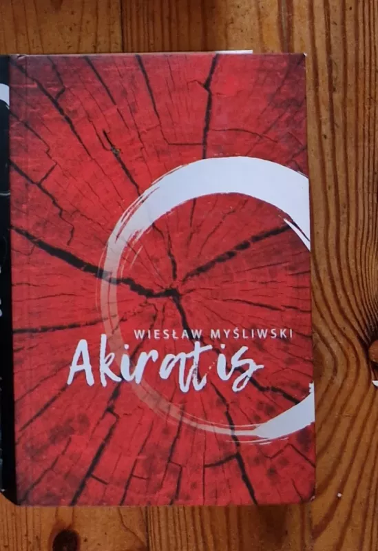Akiratis - Wieslaw Mysliwski, knyga