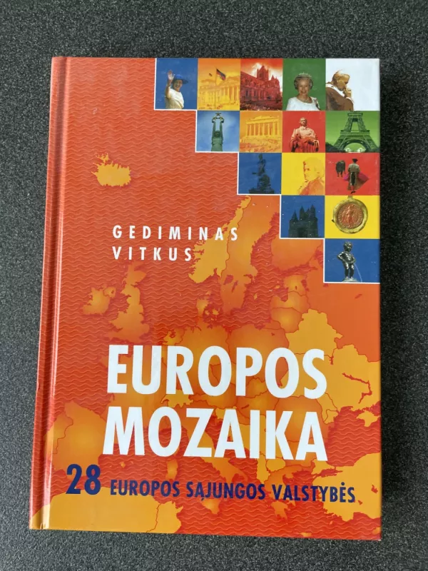 Europos mozaika. 28 Europos sąjungos valstybės - Gediminas Vitkus, knyga