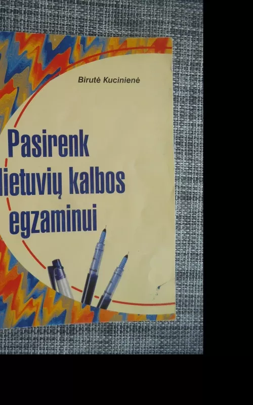 Pasirenk lietuvių kalbos egzaminui - Birutė Kucinienė, knyga