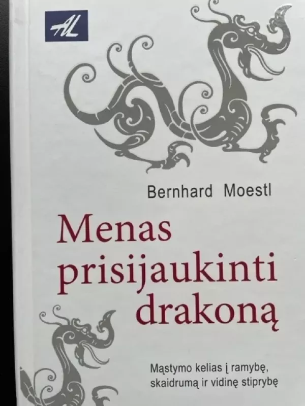 Menas prisijaukinti drakoną - Bernhard Moestl, knyga