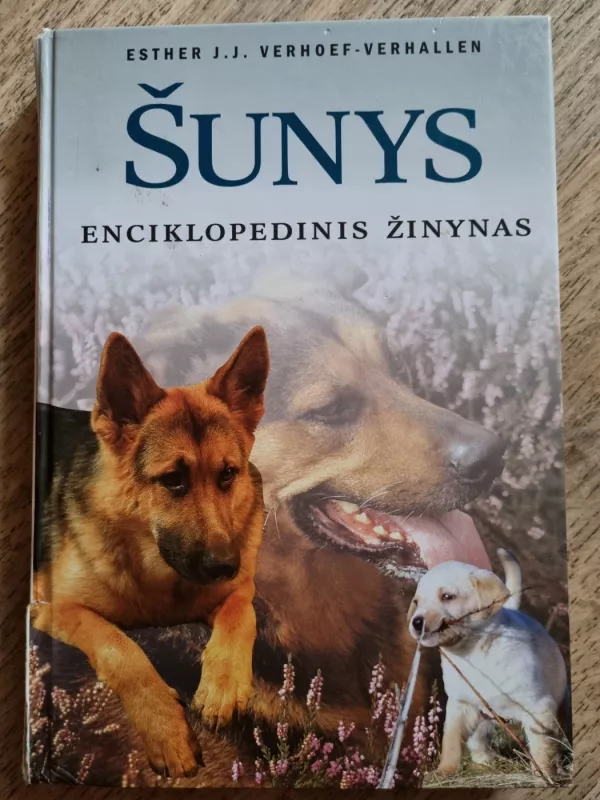 Šunys. Enciklopedinis žinynas - Esther J. J. Verhoef-Verhallen, knyga