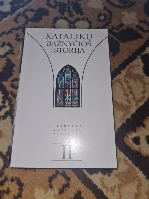 Katalikų bažnyčios istorija (2 dalis) - Autorių Kolektyvas, knyga