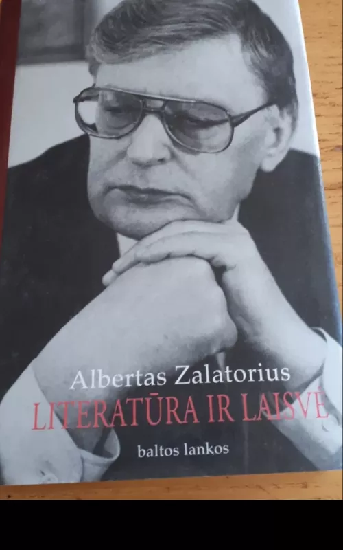 Literatūra ir laisvė - Albertas Zalatorius, knyga