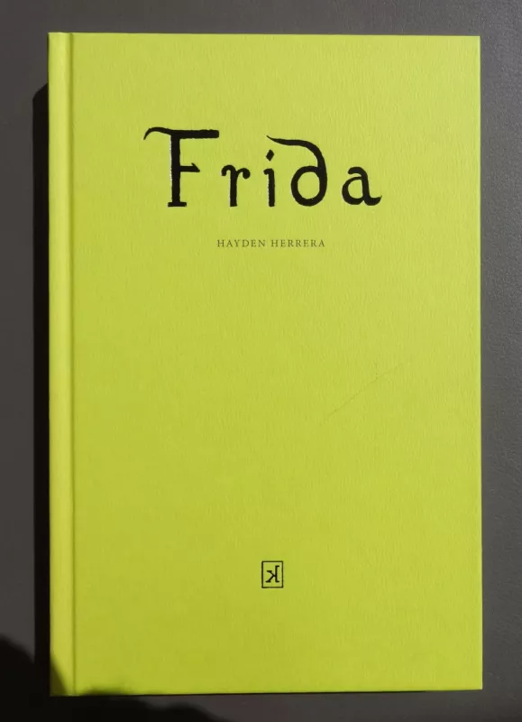 Frida: Fridos Kahlo biogafija - Hayden Herrera, knyga