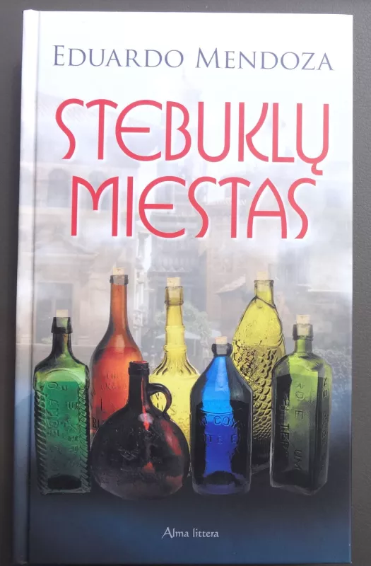 Stebuklų miestas - Eduardo Mendoza, knyga