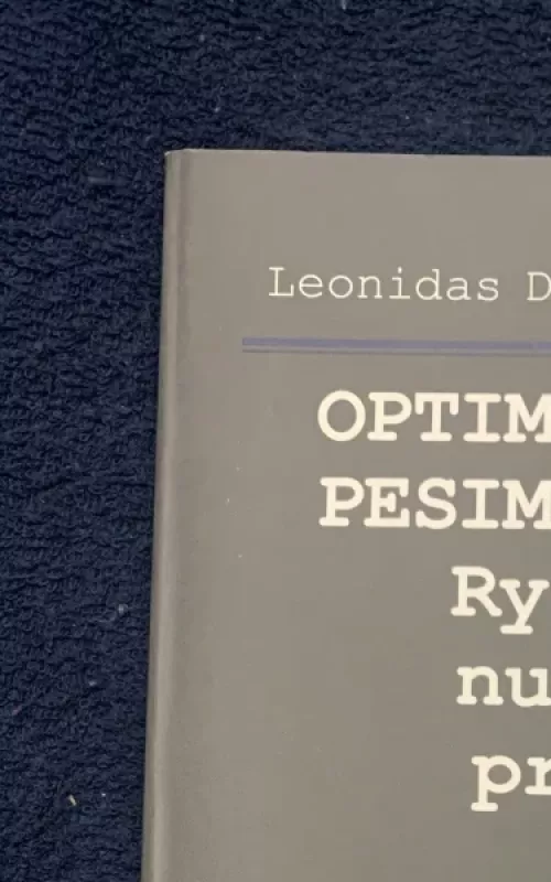 Optimizmo paieškos pesimizmo amžiuje: Rytų Europos nuojautos ir pranašystės - Leonidas Donskis, knyga